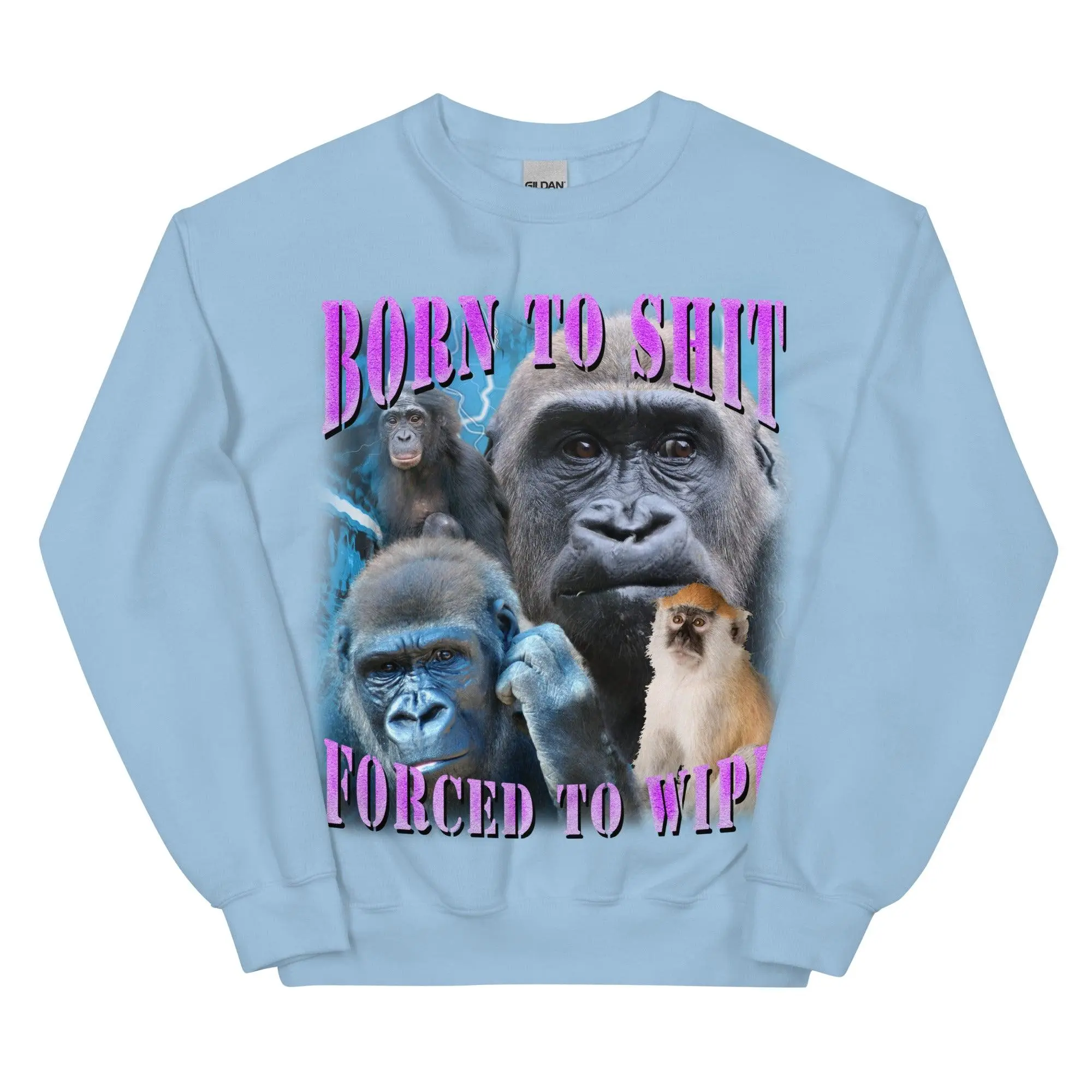 Born to Shit Forced to Wipe Sweatshirt - Image 6