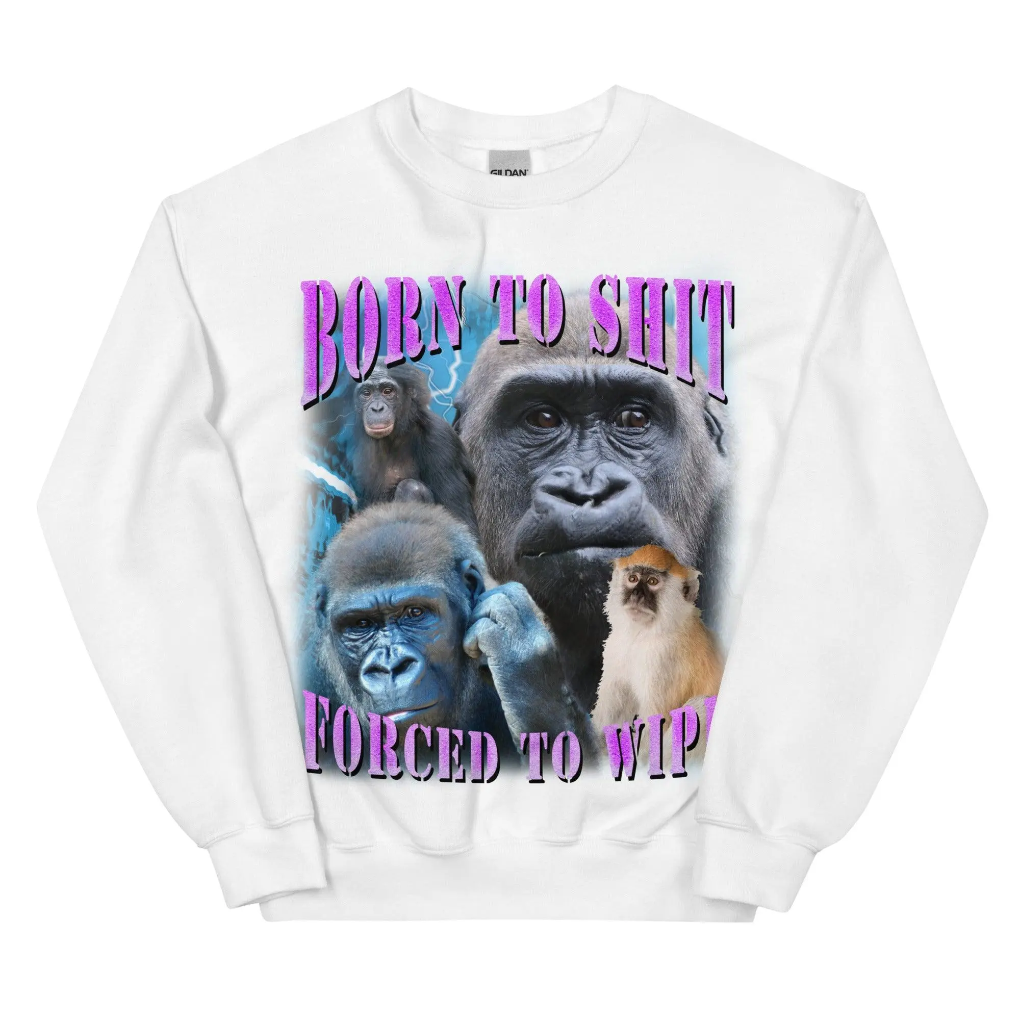 Born to Shit Forced to Wipe Sweatshirt - Image 9